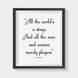 “All the World’s a Stage” – Downloadable Print